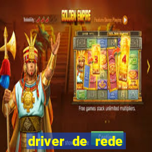 driver de rede windows 7 32 bits